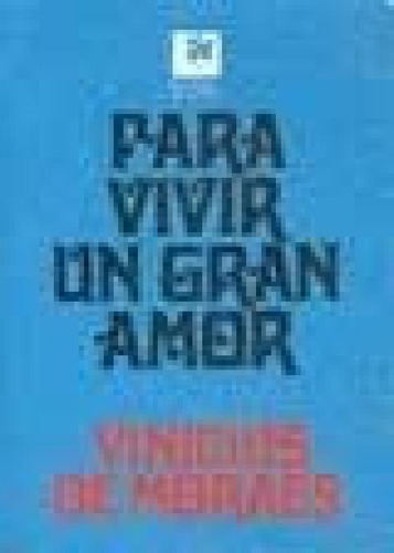 Libro - Para Vivir Un Gran Amor - De Moraes Vinicius (papel