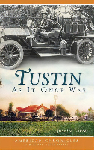 Tustin As It Once Was, De Lovret, Juanita. Editorial History Pr, Tapa Dura En Inglés