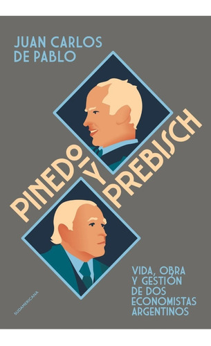 Pinedo Y Prebisch - Juan Carlos De Pablo - Sudameri - Libro