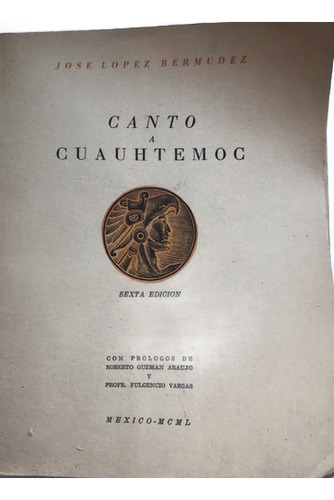 Cuauhtemoc, Canto A. López Bermudez, J. 1950 (Usado)