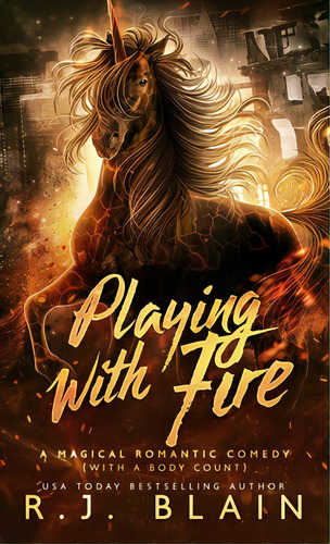 Playing With Fire: A Magical Romantic Comedy (with A Body Count), De Blain, R. J.. Editorial Pen & Page Pub, Tapa Blanda En Inglés