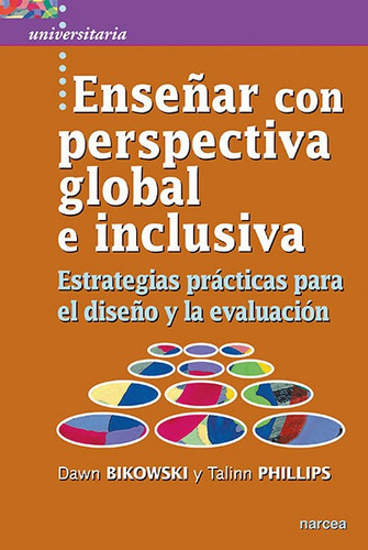 Enseñar con perspectiva global e inclusiva, de Bikowski, Dawn. Editorial Narcea Ediciones, tapa blanda en español