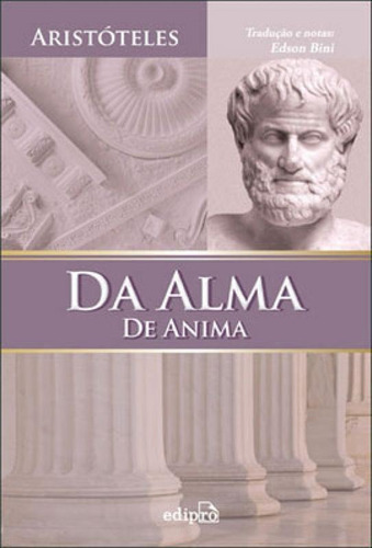 Da Alma (de Anima), De Aristóteles. Editora Edipro, Capa Mole, Edição 1ª Edição - 2011 Em Português