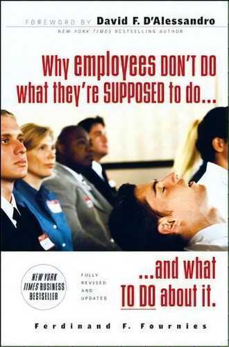 Why Employees Don't Do What They're Supposed To And What You, De Ferdinand Fournies. Editorial Gardners En Inglés