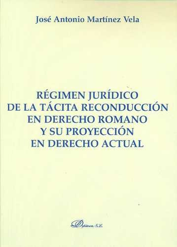 Libro Régimen Jurídico De La Tácita Reconducción En Derecho