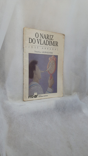 Livro O Nariz Do Vladimir - José Arrabal - Editora Ftd (Usado)