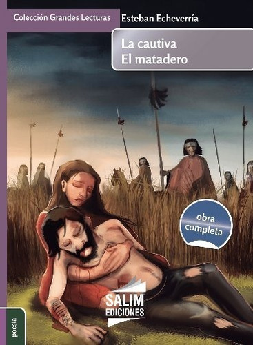 La Cautiva / El Matadero - Esteban Echeverria - Salim