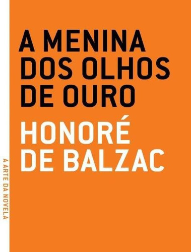 Menina dos olhos de ouro, A, de Balzac de., vol. N/A. Editora Grua Livros, capa mole em português, 2018