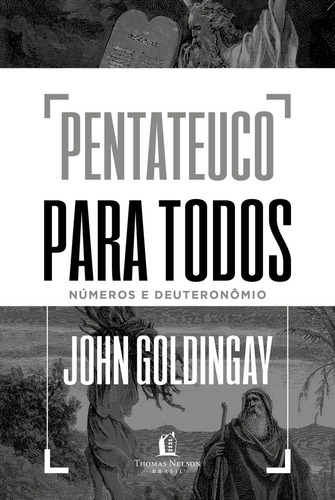 Pentateuco para todos: Números e Deuteronômio, de Goldingay, John. Editorial Thomas Nelson Brasil, capa dura em português, 2021