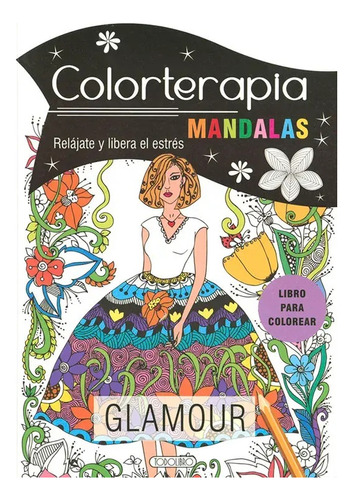 Color Terapia Mandalas Glamour Relájate Libera El Estrés