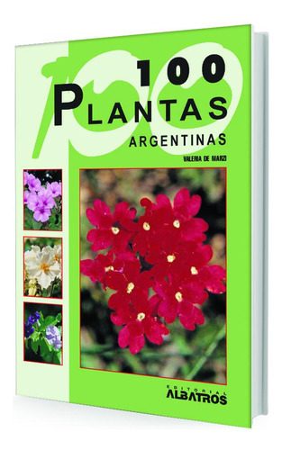 100 Plantas Argentinas, De De Marzi, Valeria. Editorial Albatros, Tapa Blanda, Edición 1 En Español