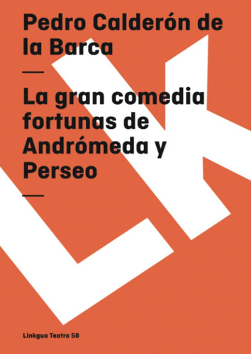 Libro: La Gran Comedia Fortunas Andrómeda Y Perseo (teatro