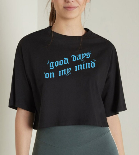 Remera Good Days On My Mind Corta Mujer Algodon Oversized