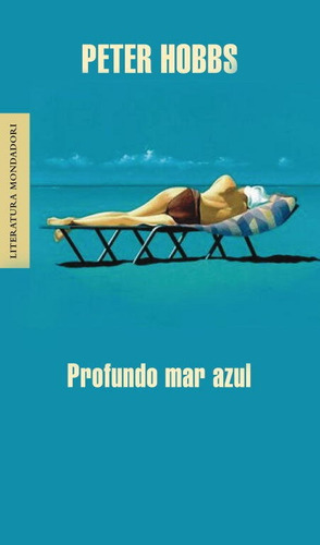 Profundo Mar Azul, De Hobbs, Peter. Editorial Literatura Random House, Tapa Blanda En Español