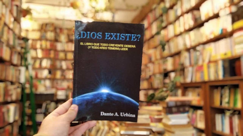 ¿ Dios Existe ? Dante A Urbina. (Usado)