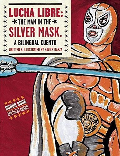 Book : Lucha Libre The Man In The Silver Mask (english And.