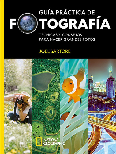 Guía Práctica De Fotografía - Sartore Joel -(t.dura)- * 