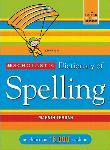 Scholastic Dictionary Of Spelling, De Marvin Terban. Editorial Scholastic Us, Tapa Blanda En Inglés, 2016