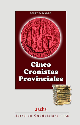 Cinco Cronistas Provinciales, De Paraninfo, Equipo. Editorial Aache,editorial, Tapa Blanda En Español