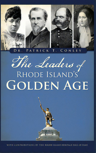 The Leaders Of Rhode Island's Golden Age, De Ley, Patrick T.. Editorial History Pr, Tapa Dura En Inglés