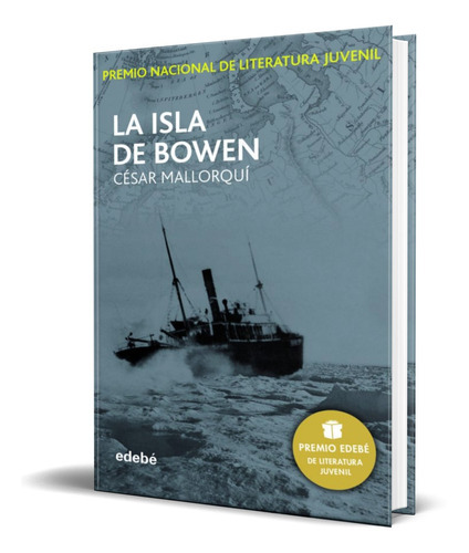 La Isla De Bowen, De Cesar Mallorqui. Editorial Edebe, Tapa Blanda En Español, 2014