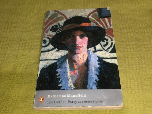 The Garden Party And Other Stories - Katherine Mansfield