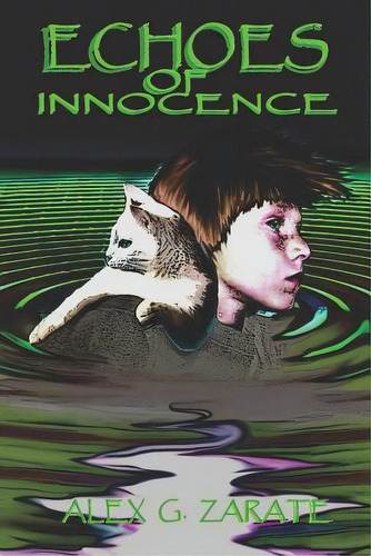 Echoes Of Innocence, De Zarate, Alex G.. Editorial Createspace, Tapa Blanda En Inglés
