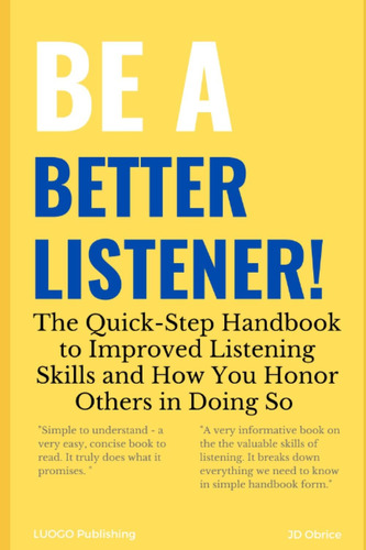 Libro: Be A Better Listener!: The Quick-step Handbook To And