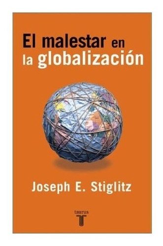 El Malestar En La Globalización - Joseph E. Stiglitz - Nuevo