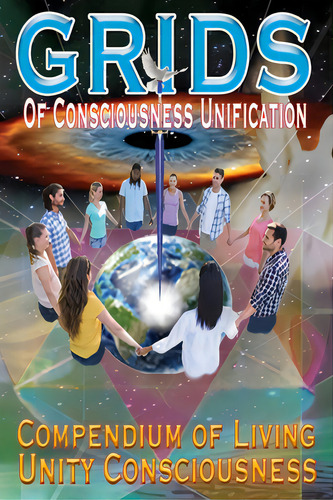 Grids Of Consciousness Unification - Compendium Of Living Unity Consciousness, De Uri, James Germain. Editorial Lightning Source Inc, Tapa Blanda En Inglés