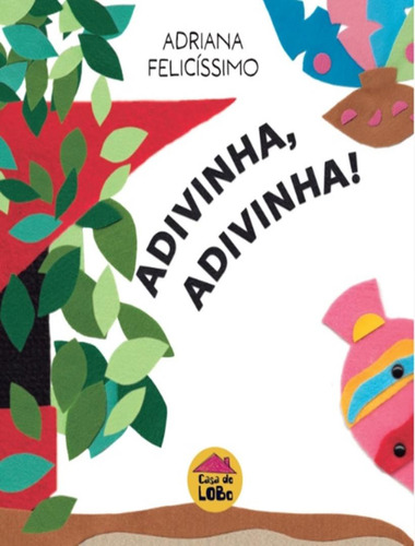 Adivinha, Adivinha!: Adivinha, Adivinha!, De Felicissimo, Adriana. Editora Casa Do Lobo, Capa Mole, Edição 1 Em Português, 2023