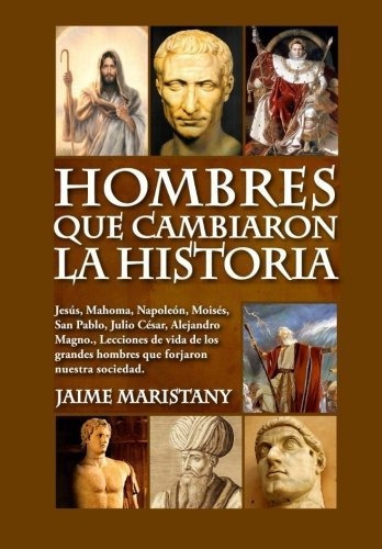 Hombres Que Cambiaron La Historia