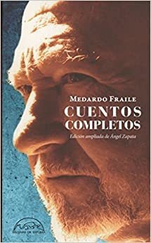 Cuentos Completos Medardo Fraile - Fraile Medardo (libro) -