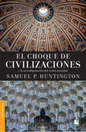 Choque De Civilizaciones Y La Reconfiguracion Del Orden Mund