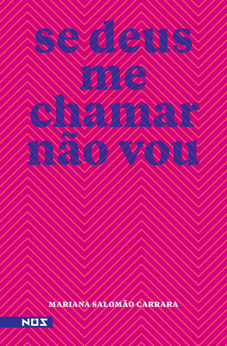 Se Deus me chamar não vou, de Carrara, Mari. Editora Nos Ltda, capa mole em português, 2019
