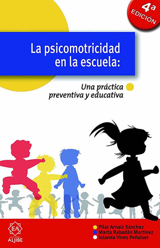 Psicomotricidad En La Escuela,la - Pilar/rabadan Martinez Ar, De Pilar/rabadan Martinez Arnaiz Sanchez. Editorial Aljibe En Español