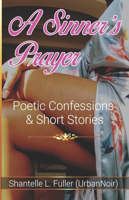 Libro A Sinner's Prayer: Poetic Confessions & Short Stori...