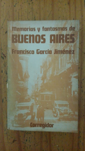 Memorias Y Fantasmas De Buenos Aires 