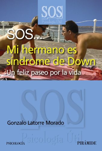 Sos... Mi Hermano Es Sãândrome De Down, De Latorre, Gonzalo. Editorial Ediciones Pirámide, Tapa Blanda En Español