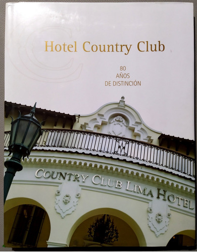 Hotel Country Club - 80 Años De Distinción