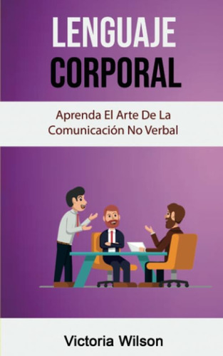 Libro: Lenguaje Corporal: Aprenda El Arte De La Comunicación