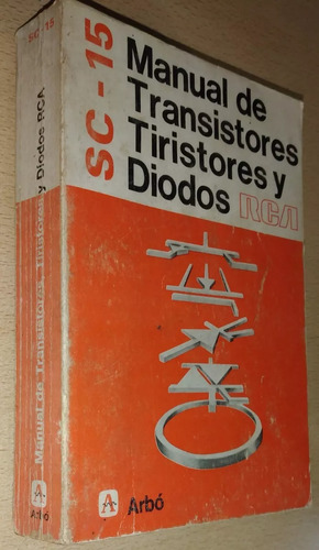 Manual De Transistores Tiristores Y Diodos Sc-15 Rca Arbó