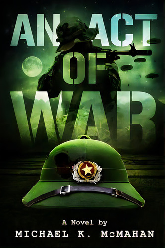 An Act Of War, De Mcmahan, Michael K.. Editorial Createspace, Tapa Blanda En Inglés