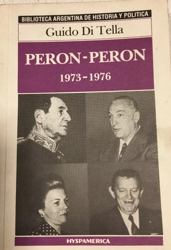Peron-peron 1973-1976 - Guido Di Tella - Hyspamerica (Usado)