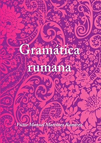 Libro : Gramatica Rumana  - Victor Manuel Martinez Ramirez