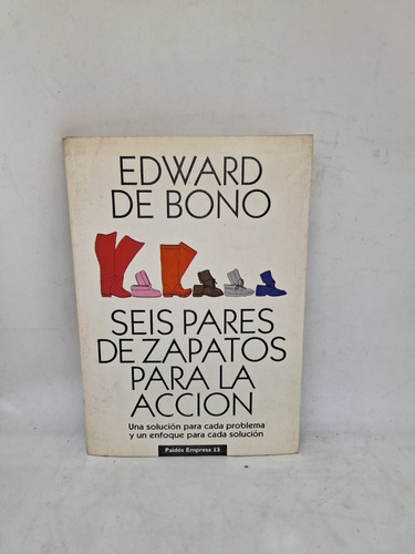 Seis Pares De Zapatos Para La Accion - Edward De Bono -usado