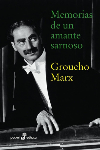 Memorias De Un Amante Sarnoso - Groucho Marx - Edhasa