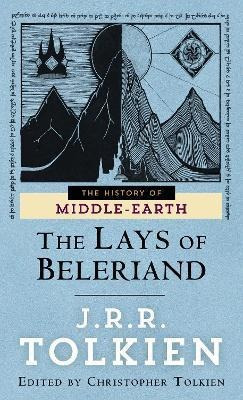 The Lays Of Beleriand - J R R Tolkien +