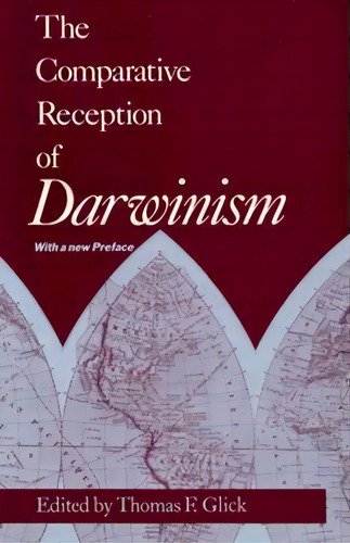 The Comparative Reception Of Darwinism, De Thomas F. Glick. Editorial The University Of Chicago Press, Tapa Blanda En Inglés