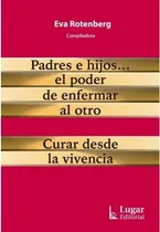 Comprar Libro Padres E Hijos ... El Poder De Enfermar Al Otro De Eva